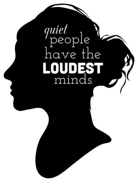 Quiet People Have the Loudest Minds