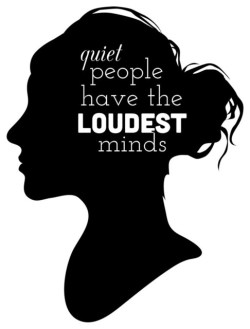 Quiet People Have the Loudest Minds
